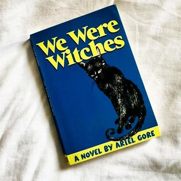 We Were Witches by Ariel Gore